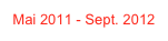 Mai 2011 - Sept. 2012